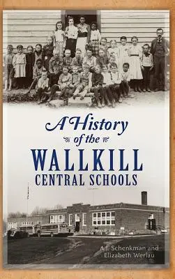 A Wallkill Central Schools története - A History of the Wallkill Central Schools