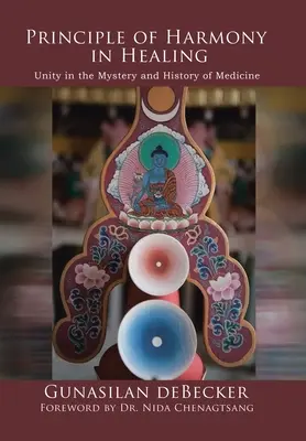 A harmónia elve a gyógyításban: Egység az orvostudomány misztériumában és történetében - Principle of Harmony in Healing: Unity in the Mystery and History of Medicine