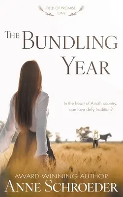 The Bundling Year: Egy nem hagyományos kortárs amish románc - The Bundling Year: A Non-Traditional Contemporary Amish Romance