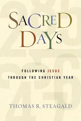 Szent napok: Jézus követése a keresztény év során - Sacred Days: Following Jesus Through the Christian Year