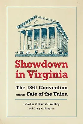 Leszámolás Virginiában: Az 1861-es konvenció és az Unió sorsa - Showdown in Virginia: The 1861 Convention and the Fate of the Union