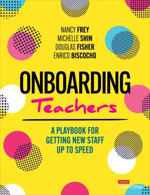 A tanárok beiskolázása: A Playbook for Getting New Staff Up to Speed - Onboarding Teachers: A Playbook for Getting New Staff Up to Speed