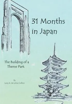 31 hónap Japánban: Egy vidámpark építése - 31 Months in Japan: The Building of a Theme Park