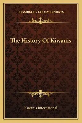 A Kiwanis története - The History Of Kiwanis