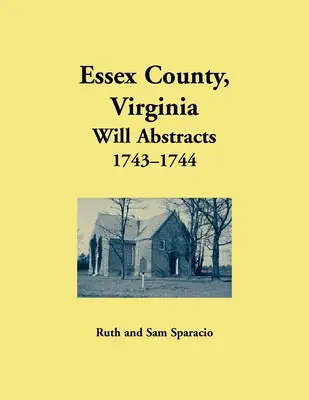 Essex megye, Virginia végrendelet-kivonatok, 1743-1744 - Essex County, Virginia Will Abstrects, 1743-1744