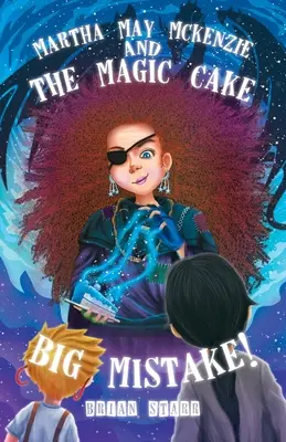 Martha May McKenzie: és a varázstorta Nagy hiba! - Martha May McKenzie: and The Magic Cake Big Mistake!