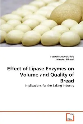 A lipáz enzimek hatása a kenyér mennyiségére és minőségére - Effect of Lipase Enzymes on Volume and Quality of Bread