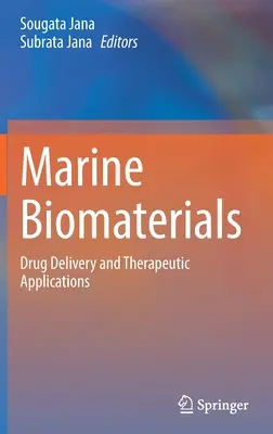 Tengeri bioanyagok: Gyógyszerszállítás és terápiás alkalmazások - Marine Biomaterials: Drug Delivery and Therapeutic Applications