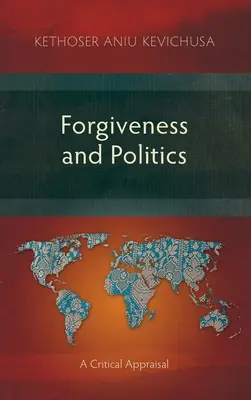 Megbocsátás és politika: A Critical Appraisal - Forgiveness and Politics: A Critical Appraisal