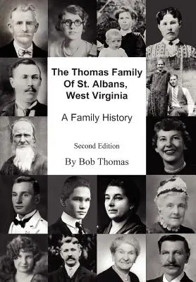 A nyugat-virginiai St. Albans Thomas családja: A Family History - The Thomas Family Of St. Albans, West Virginia: A Family History