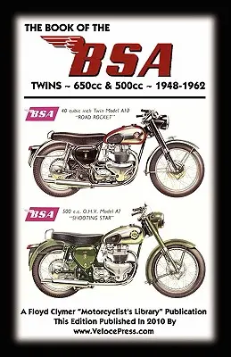 A BSA TWINS 650cc és 500cc 1948-1962 KÖNYVE - BOOK OF THE BSA TWINS 650cc & 500cc 1948-1962