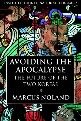 Az apokalipszis elkerülése: A két Korea jövője - Avoiding the Apocalypse: The Future of the Two Koreas