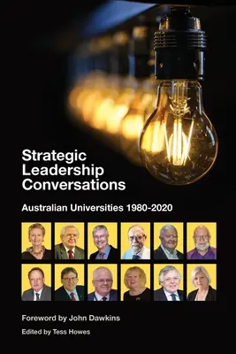 Stratégiai vezetői beszélgetések: Ausztrál egyetemek, 1980-2020 - Strategic Leadership Conversations: Australian Universities, 1980-2020