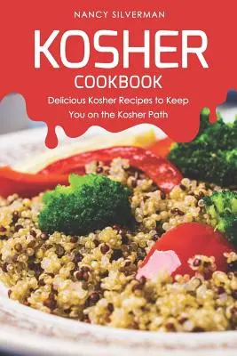 Kóser szakácskönyv: Finom kóser receptek a kóser út betartásához - Kosher Cookbook: Delicious Kosher Recipes to Keep You on the Kosher Path