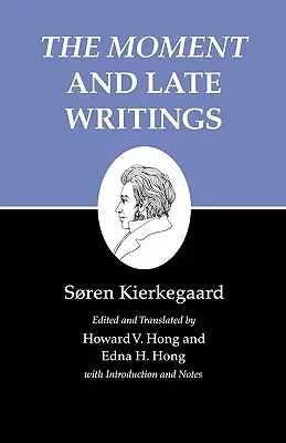 Kierkegaard írásai, XXIII. kötet, 23. kötet: A pillanat és a késői írások - Kierkegaard's Writings, XXIII, Volume 23: The Moment and Late Writings