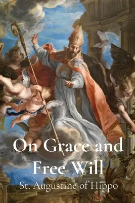 A kegyelemről és a szabad akaratról - On Grace and Free Will