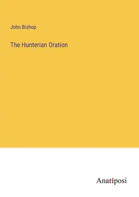 A Hunterian Oration - The Hunterian Oration