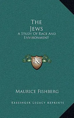 The Jews: A Study Of Race And Environment