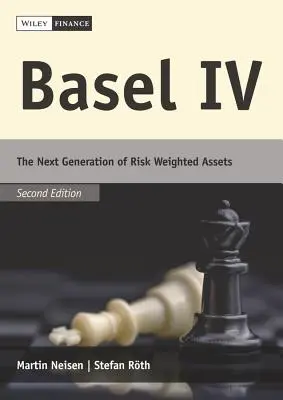 Bázel IV: A kockázattal súlyozott eszközök következő generációja - Basel IV: The Next Generation of Risk Weighted Assets