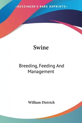 Swine: Tenyésztés, takarmányozás és gazdálkodás - Swine: Breeding, Feeding And Management