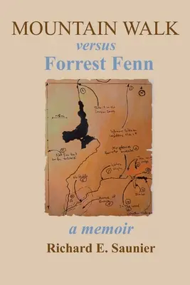 Mountain Walk Versus Forrest Fenn ellen: Fenn Fenn: Emlékirat - Mountain Walk Versus Forrest Fenn: A Memoir