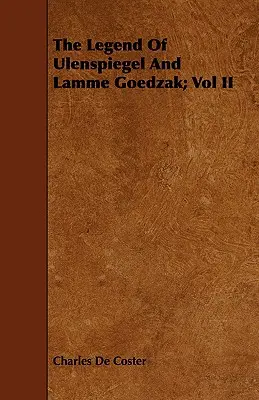 Ulenspiegel és Lamme Goedzak legendája; II. kötet - The Legend of Ulenspiegel and Lamme Goedzak; Vol II