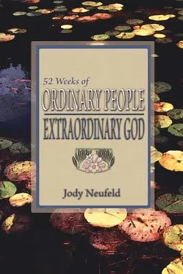 52 hét hétköznapi ember - rendkívüli Isten - 52 Weeks of Ordinary People - Extraordinary God