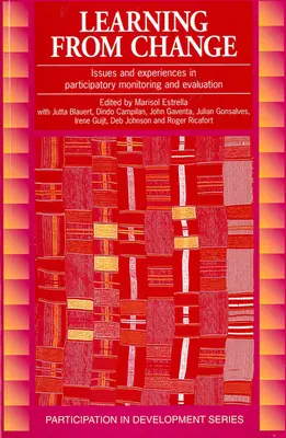 Tanulás a változásból: A részvételi ellenőrzés és értékelés kérdései és tapasztalatai - Learning from Change: Issues and Experiences in Participatory Monitoring and Evaluation