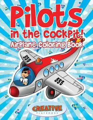 Pilóták a pilótafülkében! Airplane Coloring Book - Pilots in the Cockpit! Airplane Coloring Book