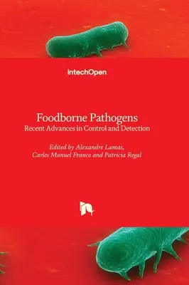 Élelmiszerek által terjesztett kórokozók - Az ellenőrzés és kimutatás legújabb eredményei - Foodborne Pathogens - Recent Advances in Control and Detection