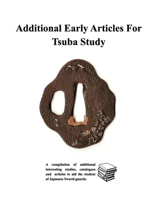 További korai cikkek a Tsuba tanulmányozásához - Additional Early Articles For Tsuba Study