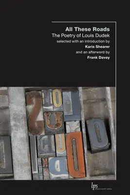 All These Roads: Louis Dudek költészete - All These Roads: The Poetry of Louis Dudek