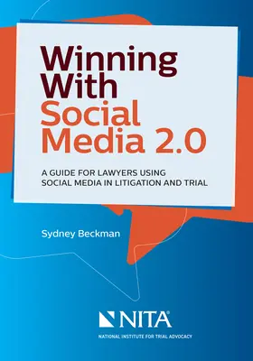 Győzelem a közösségi média 2.0-val: A Social Media használata a peres eljárásokban és a bírósági tárgyalásokon: A Desktop Guide for Lawyers Using Social Media in Litigation and Trial (Egy asztali útmutató ügyvédek számára) - Winning with Social Media 2.0: A Desktop Guide for Lawyers Using Social Media in Litigation and Trial