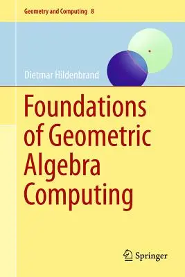 A geometriai algebrai számítások alapjai - Foundations of Geometric Algebra Computing