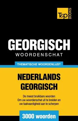 Tematikus szókincs holland-grúz - 3000 szó - Thematische woordenschat Nederlands-Georgisch - 3000 woorden