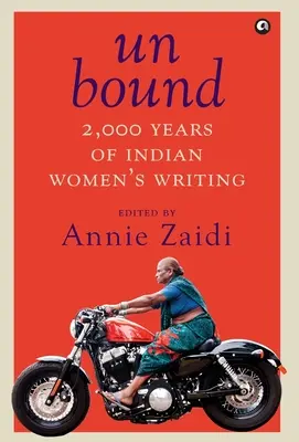 Kötetlen: 2000 év indiai női írásművészete - Unbound: 2,000 Years of Indian Women's Writing