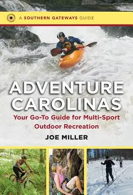 Adventure Carolinas: A többsportos szabadtéri kikapcsolódás útmutatója - Adventure Carolinas: Your Go-To Guide for Multi-Sport Outdoor Recreation