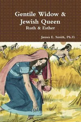 Nem zsidó özvegy és zsidó királynő: Ruth és Eszter kommentárja - Gentile Widow & Jewish Queen: A Commentary on Ruth and Esther