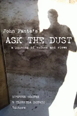 John Fante Kérdezd a port! A hangok és nézetek egyesítése - John Fante's Ask the Dust: A Joining of Voices and Views