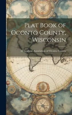 Oconto megye, Wisconsin állam alaprajzkönyve - Plat Book of Oconto County, Wisconsin
