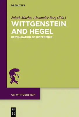 Wittgenstein és Hegel: A különbség újraértékelése - Wittgenstein and Hegel: Reevaluation of Difference