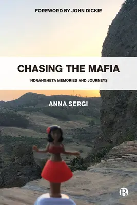 A maffiát üldözve: 'Ndrangheta, emlékek és utazások - Chasing the Mafia: 'Ndrangheta, Memories and Journeys