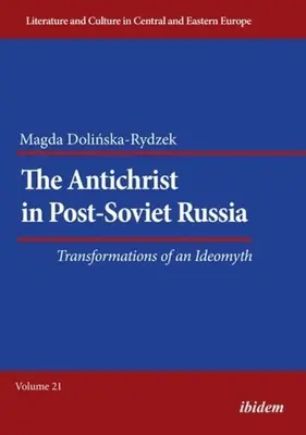 Az Antikrisztus a posztszovjet Oroszországban: Egy ideomítosz átalakulásai - The Antichrist in Post-Soviet Russia: Transformations of an Ideomyth