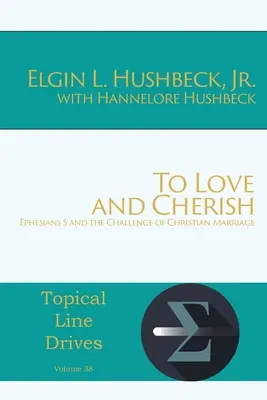 Szeretni és ápolni: Az Efézus 5 és a keresztény házasság kihívása - To Love and Cherish: Ephesians 5 and the Challenge of Christian Marriage