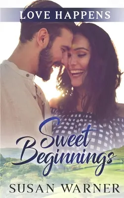 Édes kezdetek: A Small Town Sweet Romance - Sweet Beginnings: A Small Town Sweet Romance