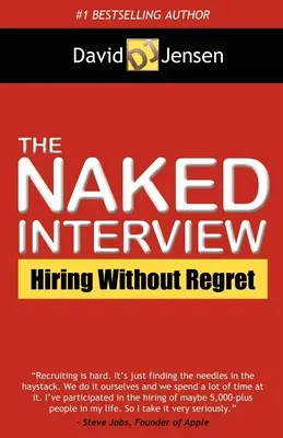 A meztelen interjú: Bűnbánat nélküli felvétel - The Naked Interview: Hiring Without Regret