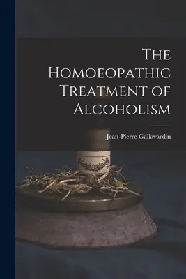 Az alkoholizmus homöopátiás kezelése - The Homoeopathic Treatment of Alcoholism