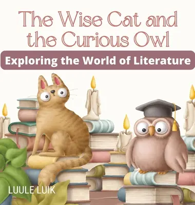 A bölcs macska és a kíváncsi bagoly: Az irodalom világának felfedezője - The Wise Cat and the Curious Owl: Exploring the World of Literature