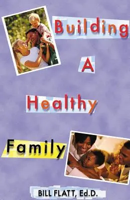 Egészséges családot építeni - Building A Healthy Family