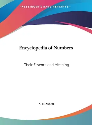 Számok enciklopédiája: Lényegük és jelentésük - Encyclopedia of Numbers: Their Essence and Meaning